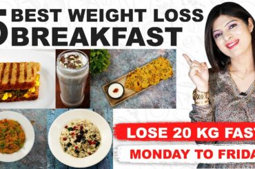 5 Top Weight loss Breakfast Recipes In Hindi | Lose 20 kg Fast | Weight Loss Diet | Dr.Shikha Singh
