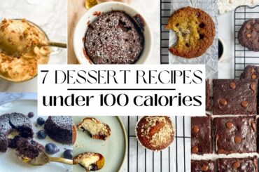 7 LOW CALORIE DESSERTS UNDER 100 CALORIES! | low calorie recipes | recipes under 100 calories