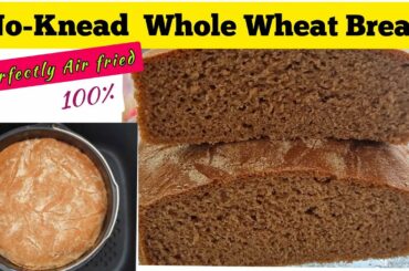 SOFT NO KNEAD 100% WHOLE WHEAT BREAD IN THE AIR FRYER. HEALTHY WHOLEMEAL EASY AIR FRIED BREAD.