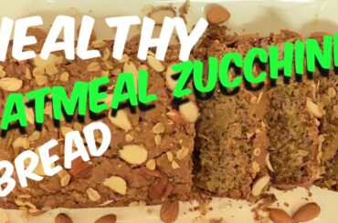 HEALTHY OATMEAL ZUCCHINI BREAD | Zucchini Oatmeal Bread Recipe