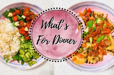 What's For Dinner | Fast , Easy & Healthy Summer Dinner Ideas