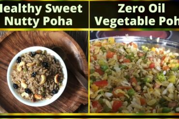 Two healthy Poha Breakfast Recipes for Weight Loss | Quick & Easy Zero Oil Poha & Sweet Nutty Poha