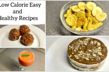4 Low Calorie Recipes | Healthy Diet Recipes / Easy dieting lifestyle