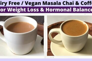 Dairy Free / Vegan Tea or Coffee Recipe | No Milk Low Calorie Drinks | Weight Loss Hormonal Balance
