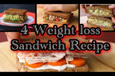 4 Weight loss Sandwich Recipes | FASTEST weight loss Recipes | Healthy Lifestyle
