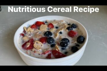Nutritious cereal recipe | Healthy breakfast ideas