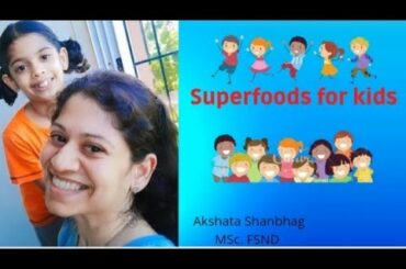Diet for kids|Kids nutrition|Superfoods for kids|Kids healthy recipes|Diet for school kids