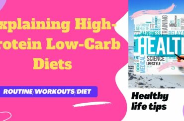 Explaining High-Protein Low-Carb Diets - Healthy Lifestyle Food Snacks and Recipes