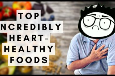 Top Incredibly Heart Healthy Foods