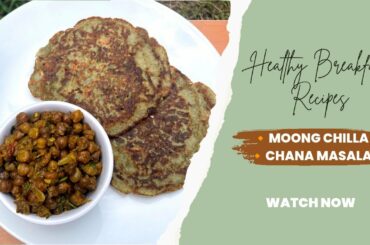 Healthy Breakfast Recipes l Green Moong Chilla | Kala Chana Masala #healthyrecipes #breakfastrecipe