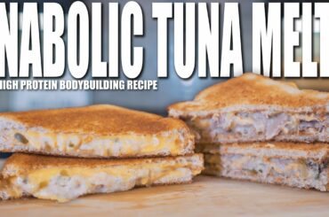 EASY BODYBUILDING TUNA MELTS | High Protein Anabolic Sandwich Recipe 2 Different Ways