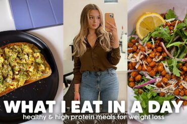 WHAT I EAT IN A DAY (realistic + healthy meals for weight loss)