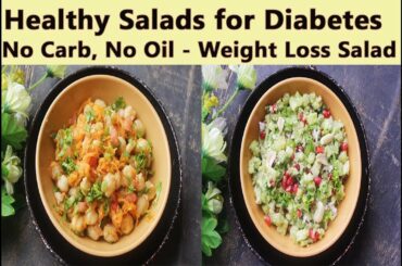 Healthy Salads For Diabetes | Weight Loss Salads | No Oil, No Carb, Protein Rich | Salads for Dinner