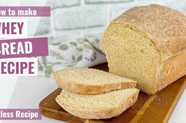 WHEY BREAD RECIPE | High Protein Bread | Whole Wheat Bread | Whey Recipe | Use for Whey