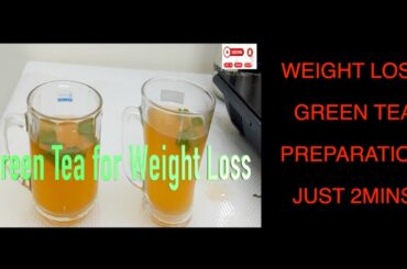Weight Loss with Green Tea | Healthy Weight Loss Recipes | HOME MADE GREEN TEA