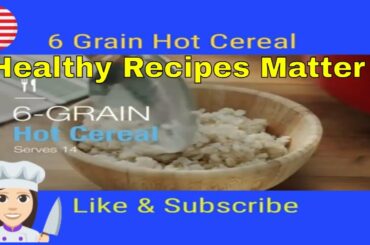 6 Grain Hot Cereal Recipe Healthy Recipes Matter