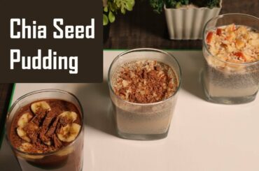 Chia Seed Pudding | 3 Flavors Chia Pudding | Simple & Healthy Recipes