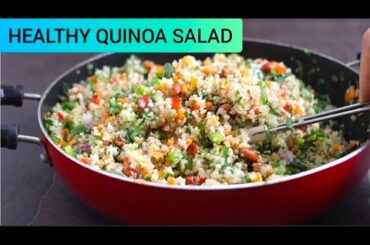 BEST, EASY & HEALTHY QUINOA SALAD RECIPE | WEIGHT LOSS SALAD | PERFECT SALAD FOR ANY SEASON