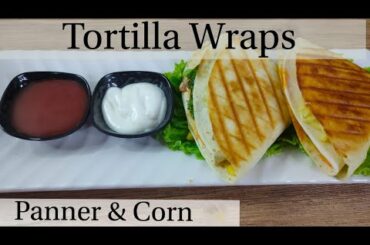 Tortilla wraps | Paneer & Corn | Healthy Snacks recipe | Great Indian Kitchen |