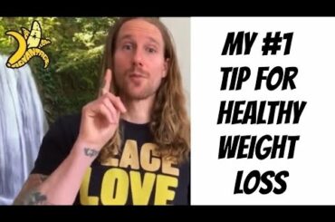 My #1 Tip for Healthy Weight Loss!