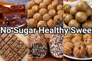 6 No Sugar Healthy Indian Sweets Recipes for any Occasion | Homemade Low Calorie Indian Desserts