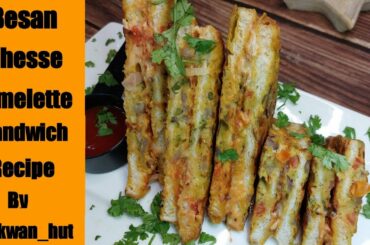Besan Omelette SandWich Recipe | Besan French Vegetarian Toast |Vegetarian Breakfast By @Pakwan_hut