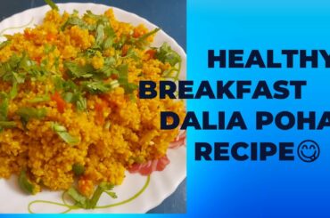 Healthy breakfast recipe |Dalia poha recipe |porridge poha recipe