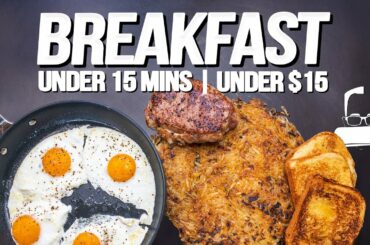 THE BEST BREAKFAST YOU CAN MAKE IN UNDER 15 MINS FOR UNDER $15 (FAST & CHEAP!) | SAM THE COOKING GUY