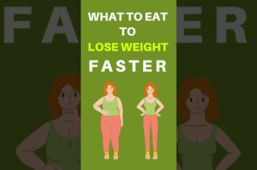 WHAT TO EAT TO LOSE WEIGHT FASTER  #shorts