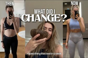 HOW I LOST WEIGHT, TONED UP & CREATED HEALTHY HABITS: my story | what I eat in a week