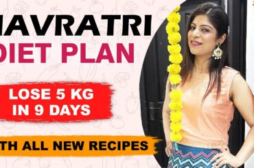 Navratri Diet Plan To Lose 5 Kg In 9 Days | Navratri Diet Plan For Weight Loss Hindi|Dr.Shikha Singh