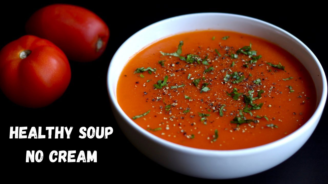 No Cream Healthy Tomato Soup For Weight Loss | Quick & Healthy Tomato Soup | How To Make Tomato Soup No Cream Healthy Tomato Soup For Weight Loss | Quick & Healthy Tomato Soup | How To Make Tomato Soup