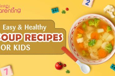 5 Healthy Soup Recipes for Kids