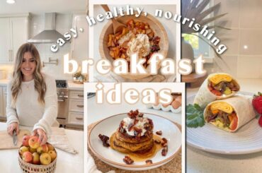 Healthy Breakfast Ideas | Easy & Nourishing Breakfast Recipes, Quick Morning Meals, what I eat!