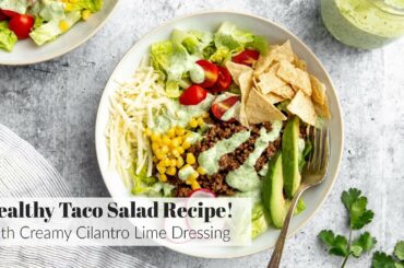 Healthy Taco Salad Recipe with Creamy Cilantro Lime Dressing