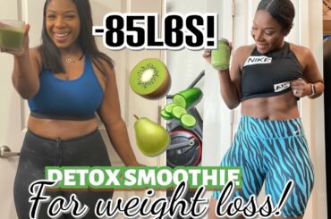85lbs Down! Green Smoothie Recipe for Weight Loss!