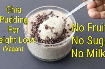 Chia Pudding - Chia Seeds For Weight Loss - No Fruits - No Sugar - No Dairy Milk - Skinny Recipes