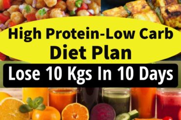 High Protein Low Carb Diet Plan For Weight Loss | Lose 10 Kgs In 10 Days | Eat more Lose more