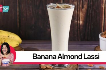 Banana Almond Lassi Recipe | Banana Yoghurt Smoothie | Healthy Weightloss Smoothie