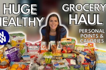 HUGE HEALTHY GROCERY HAUL | My Weight Loss Journey | WW personalpoints & calories