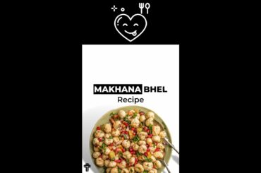 Weight Loss Makhana Bhel Recipe | How To Make Makhana Bhel? | Healthy Makhana Bhel | Healthy Recipes