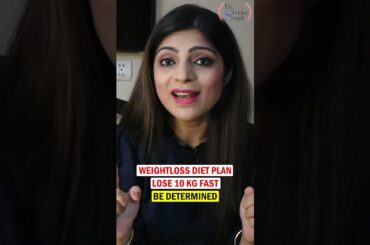 Weightloss Diet Plan | How To Lose 10 kg fast | Lose Weight Fast|Dr.Shikha Singh#Shorts