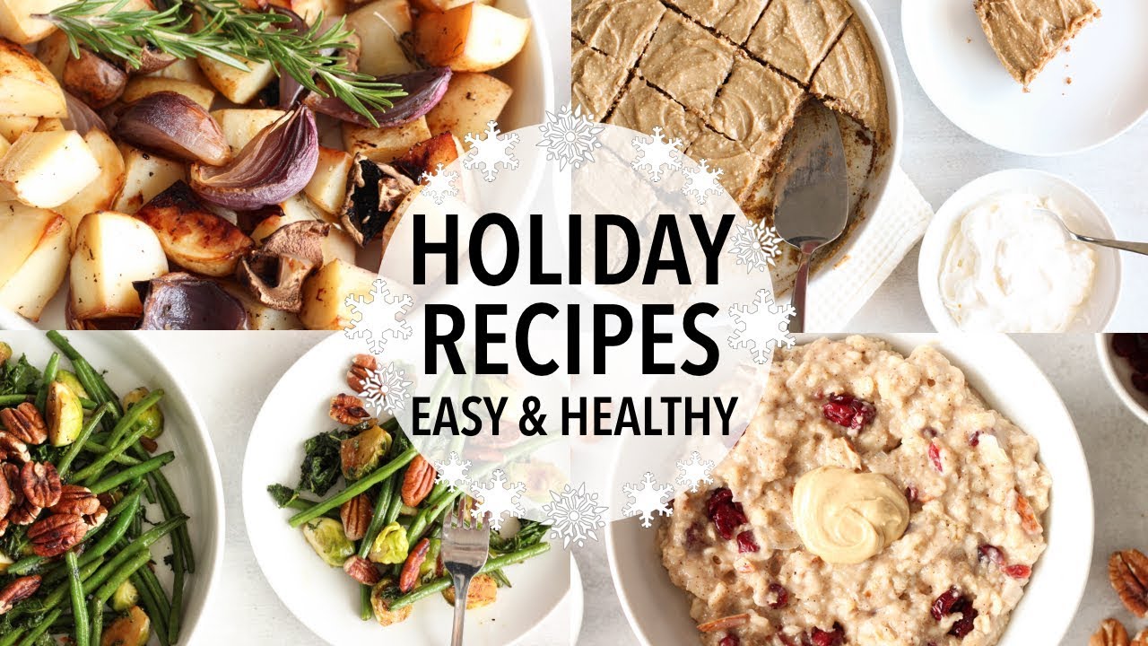 EASY HEALTHY HOLIDAY RECIPES | Breakfast, Dessert, Sides & MORE IDEAS! EASY HEALTHY HOLIDAY RECIPES | Breakfast, Dessert, Sides & MORE IDEAS!