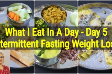 What I Eat In A Day For Weight Loss - Diet Plan To Lose Weight Fast - Intermittent Fasting - Day 5