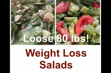 2 Healthy Salad Recipes for Weight Loss! I lost 80 pounds in 6 months