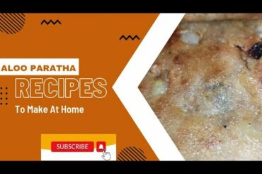 How To Make Aloo Paratha | Healthy and Tasty Recipe