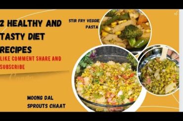 Two easy and simple diet recipes tasty and Full of nutrients sprouts chaat and veggies pasta