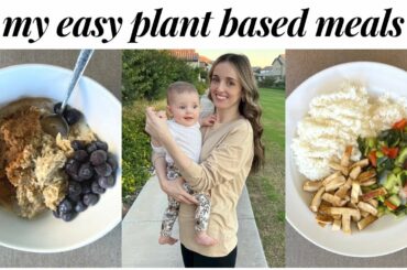 What I Eat as a New Mom | Easy Vegan Meals