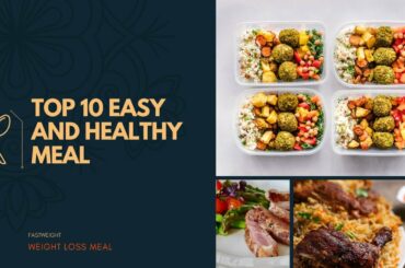 10 Quick and Healthy Meals to Lose Weight