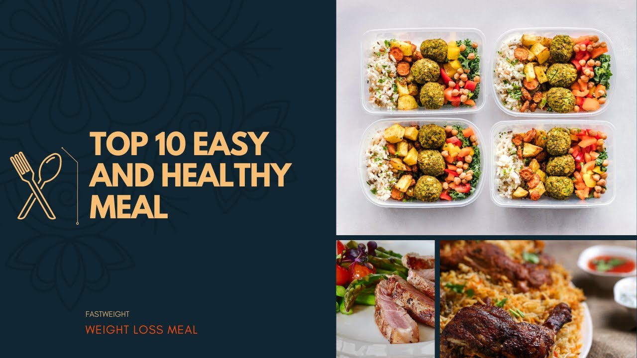 10 Quick and Healthy Meals to Lose Weight 10 Quick and Healthy Meals to Lose Weight